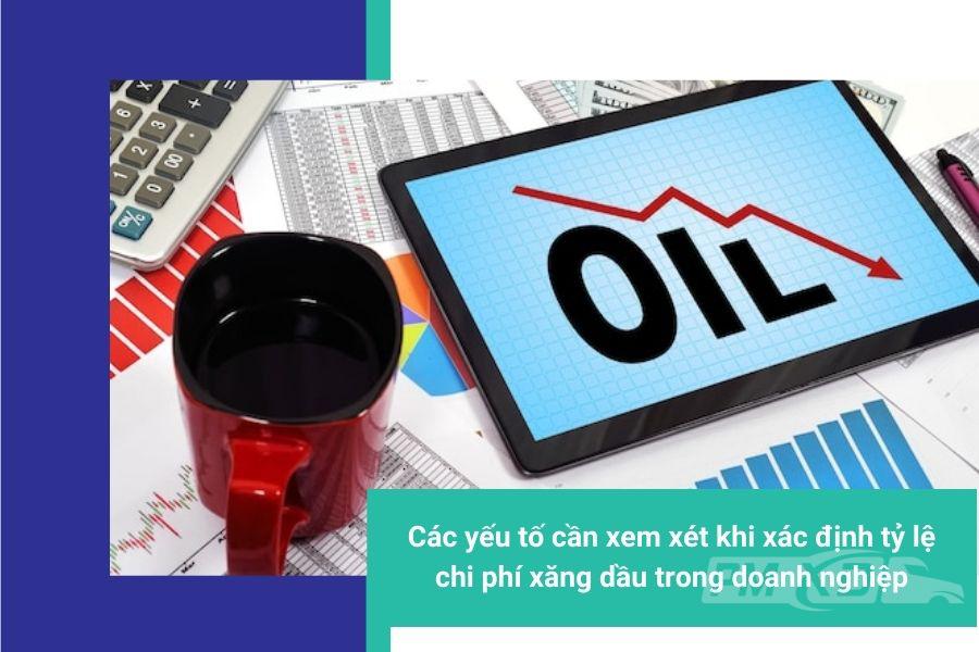 Các yếu tố cần xem xét khi xác định tỷ lệ chi phí xăng dầu trong doanh nghiệp