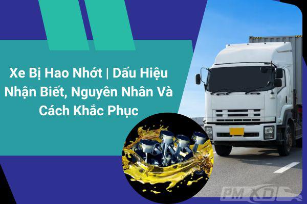 Xe Bị Hao Nhớt | Dấu Hiệu Nhận Biết, Nguyên Nhân Và Cách Khắc Phục