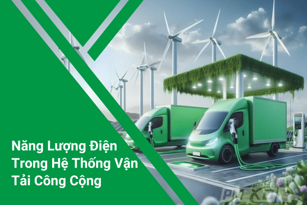 Năng Lượng Điện Trong Hệ Thống Vận Tải Công Cộng 22 Năng lượng điện trong hệ thống vận tải công cộng