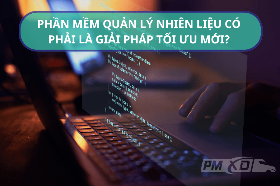 Phần mềm quản lý nhiên liệu