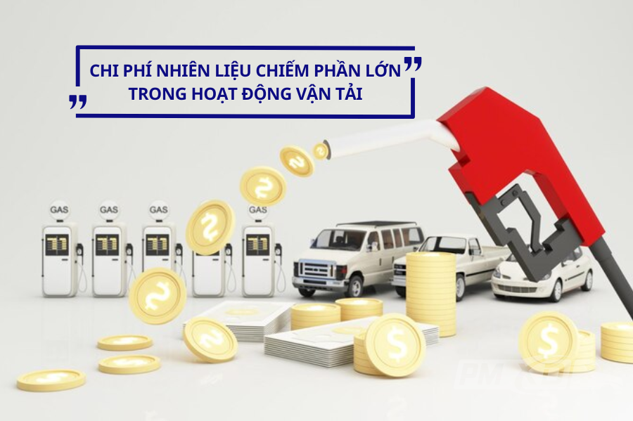 Chi phí nhiên liệu chiếm phần lớn hoạt động vận tải