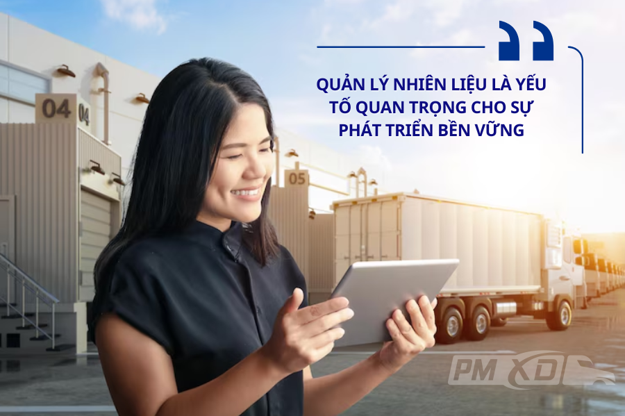 Quản lý nhiên liệu là yếu tố quan trọng cho sự phát triển bền vững
